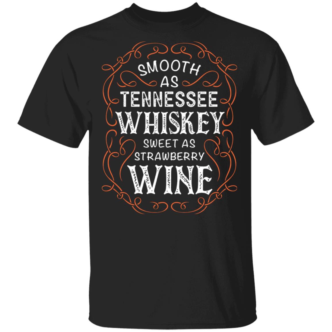 Smooth As Tennessee Whiskey Sweet As Strawberry Wine Retro Vintage Drinking T-shirt, Black, Unisex T-Shirt