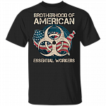 Brotherhood Of American Essential Worker T-Shirt - Essential Employee 2020 Shirt, Black, Unisex T-Shirt