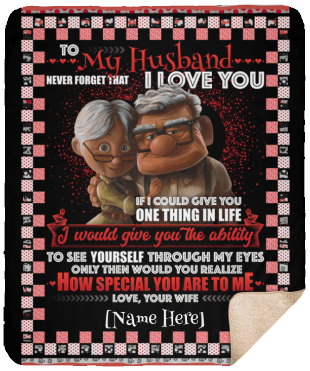 Personalized To My Husband Never Forget That I Love You Your Wife Fleece Blanket – Premium Sherpa Blanket, White, Sherpa Blanket - 50x60