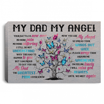 My Dad My Angel Your Battle Is Now Over No More Pain No More Suffering Framed Canvas Prints - Unframed Poster, White, 0.75'' Framed Canvas