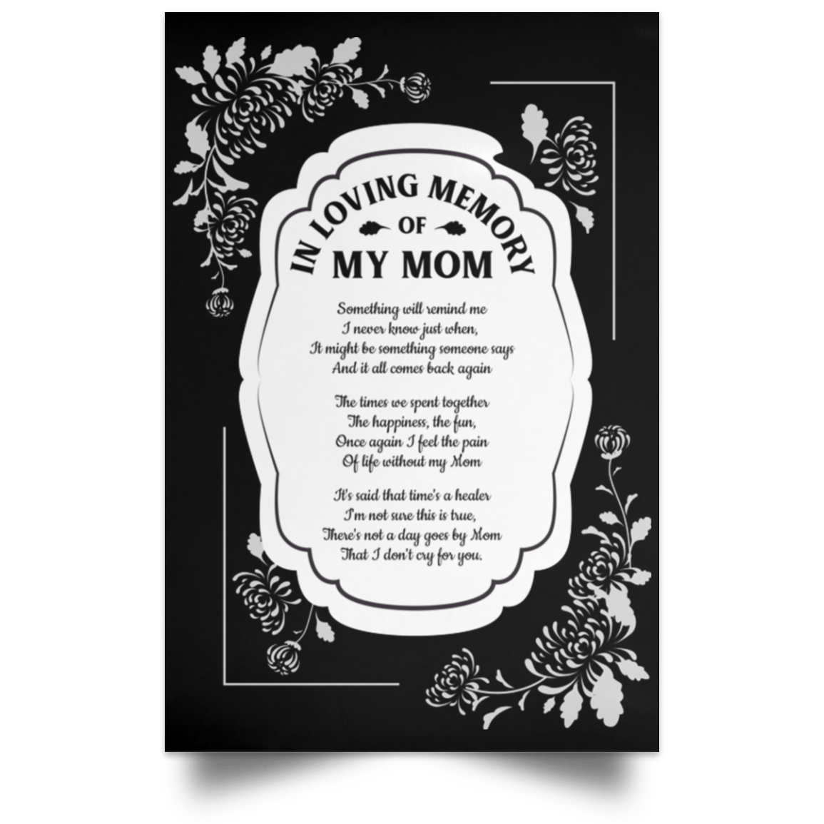 In Loving Memory of My Mom Something Will Remind Me of You Framed Canvas - Unframed Satin Poster, Black, Unframed Poster