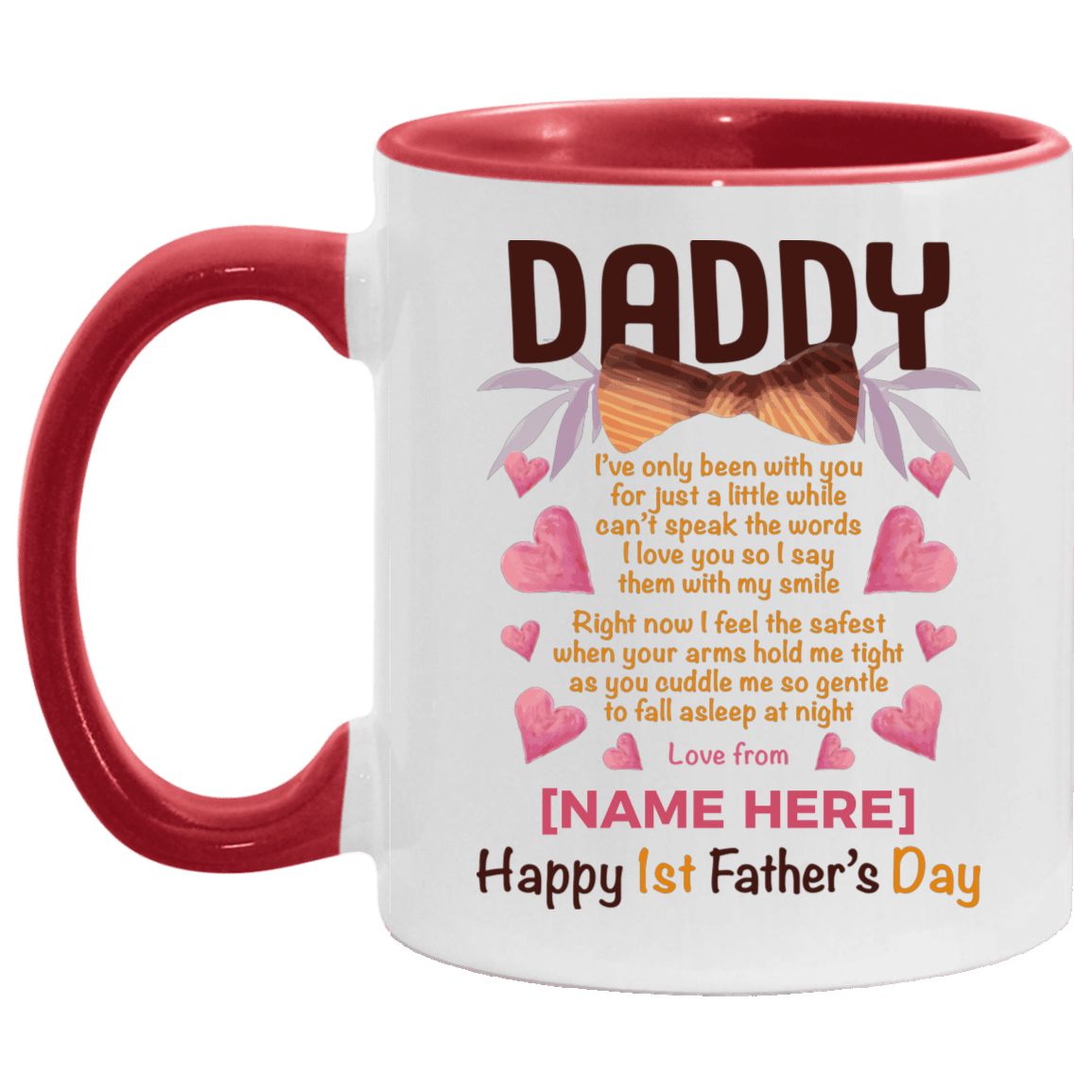 Personalized Daddy I've Only Been With You For Just A Little While Can't Speak The Words Accent Mug, White/Red, 11 oz. Accent Mug
