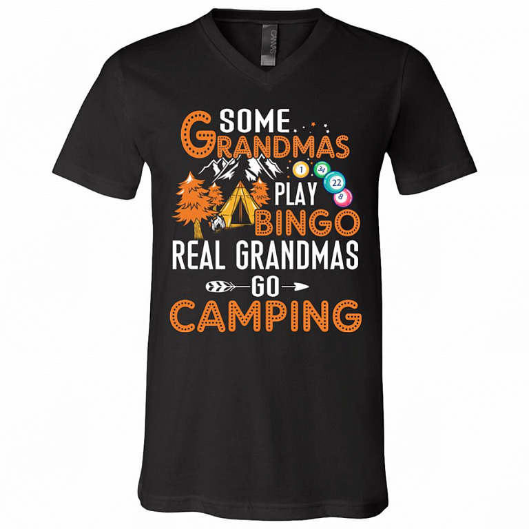 Some Grandmas Play Bingo Real Grandmas Go Camping T-Shirt - V-Neck Tee, Black, V-Neck T-Shirt