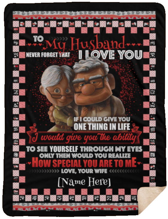 Personalized To My Husband Never Forget That I Love You Your Wife Fleece Blanket – Premium Sherpa Blanket, White, Sherpa Blanket - 60x80