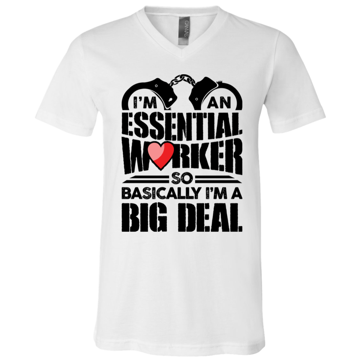 I'm An Essential Worker So Basically I'm An Big Deal - Police T-Shirt - V Neck, White, V-Neck T-Shirt