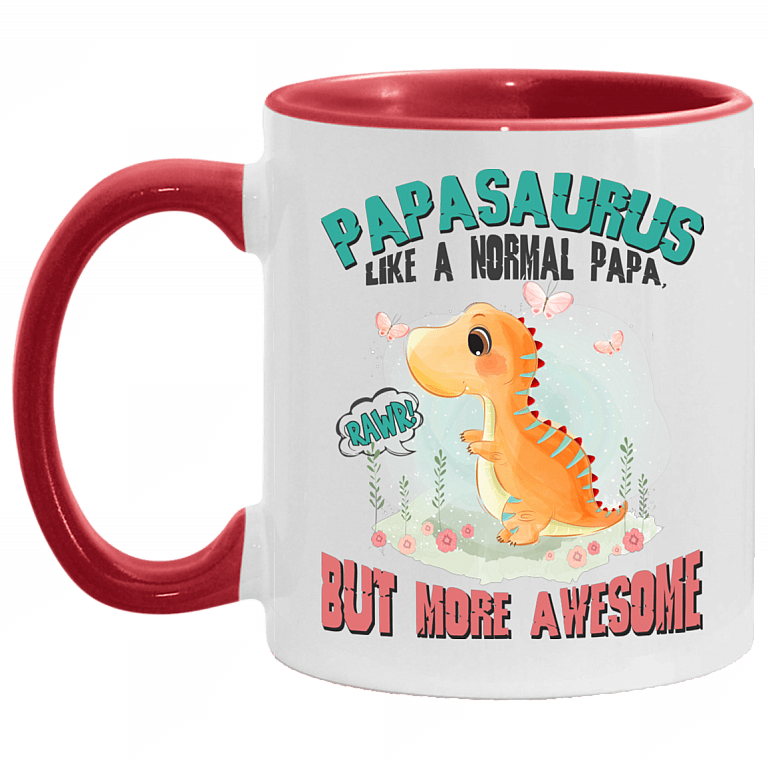Papasaurus Like A Normal Papa But More Awesome Accent Mug - Papasaurus Mug, White/Red, 11 oz. Accent Mug