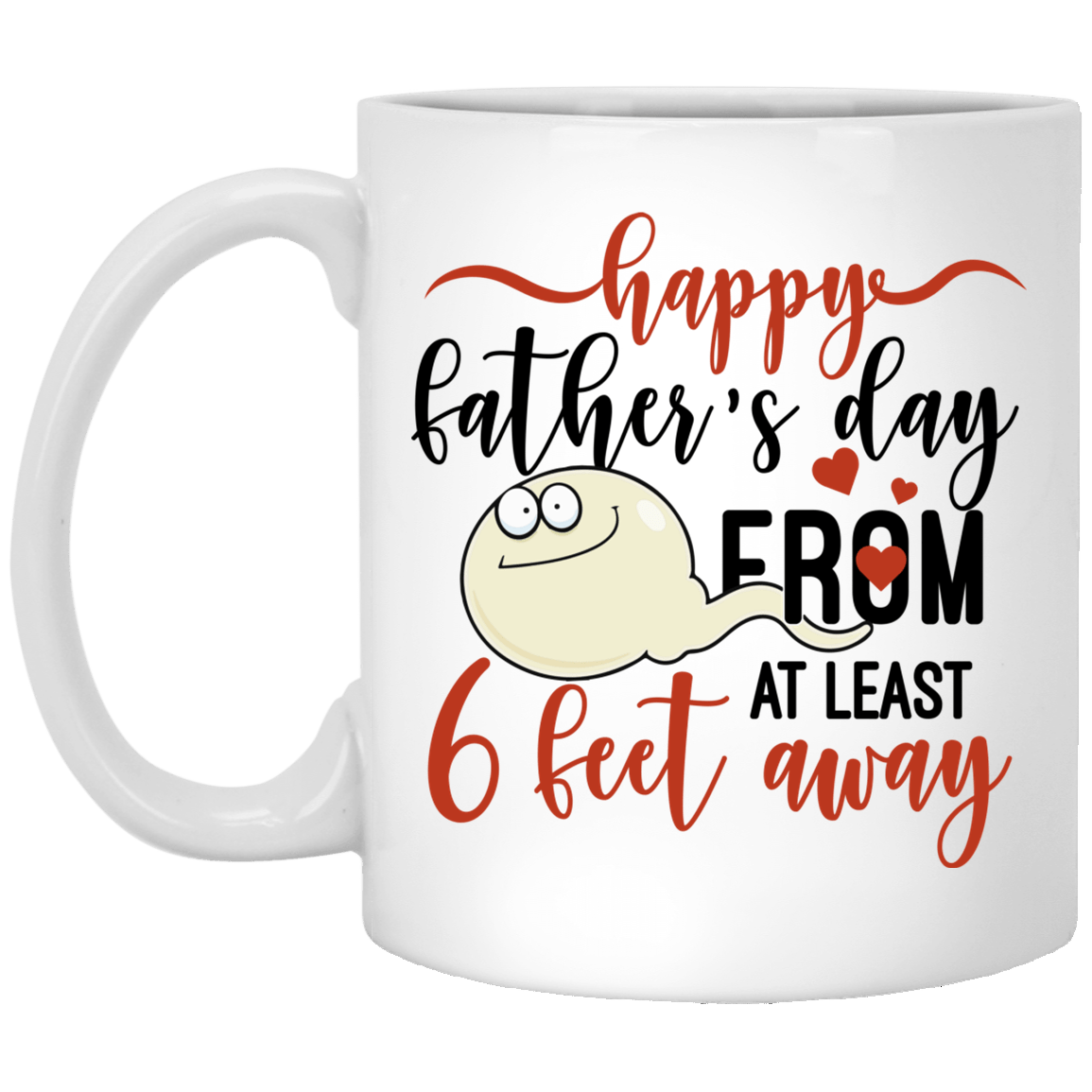 Happy Father's Day From At Least 6 Feet Away Ceramic Coffee Mug - Beer Stein - Water Bottle, White, 11 oz. White Mug Happy Father's Day From At Least 6 Feet Away Ceramic Coffee Mug - Beer Stein - Water Bottle, White, 11 oz. White Mug