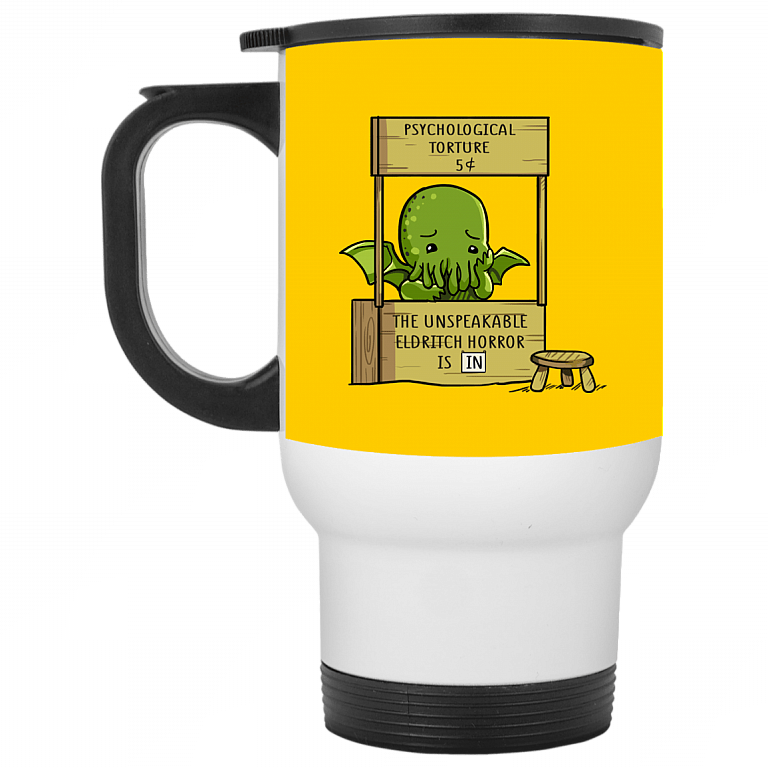 Psychological Torture The Unspeakable Is In Eldritch Horror White Mug, Athletic Gold, 14 oz. White Travel Mug