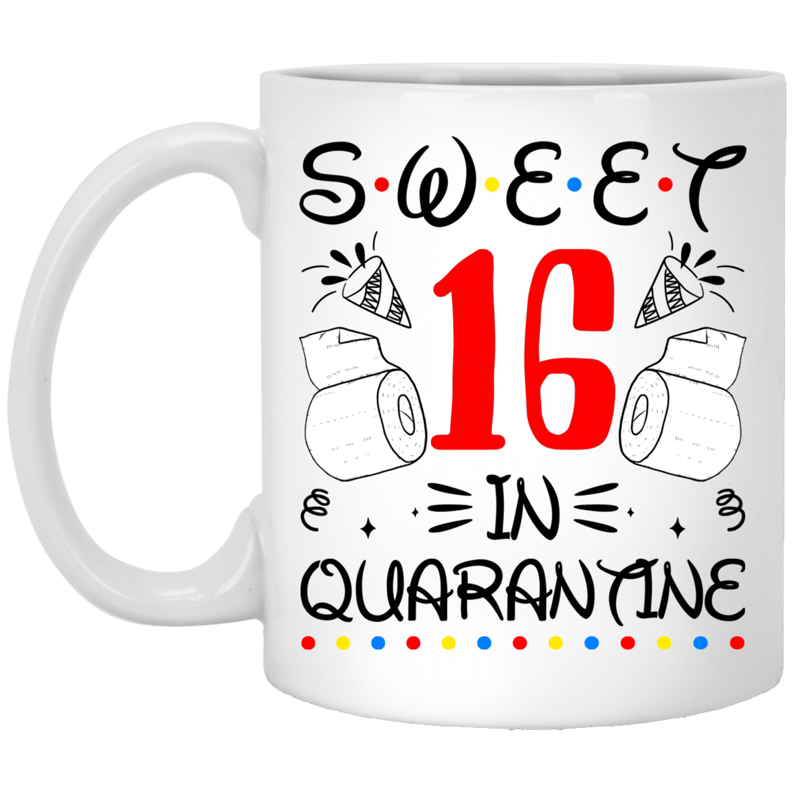 Sweet 16 In Quarantine Happy 16th Birthday 2020 Gifts Ceramic Coffee Mug - Water Bottle - Color Changing Mug, White, 11 oz. White Mug Sweet 16 In Quarantine Happy 16th Birthday 2020 Gifts Ceramic Coffee Mug - Water Bottle - Color Changing Mug, White, 11 oz. White Mug