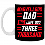 Marvellous Dad We Love You Three Thousand Father's Day Gift Ceramic Coffee Mug - Water Bottle, Black, 11 oz. White Mug