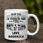 Personalized Dear Dad I'm Thankful That You Have A Week Pull Out Game Ceramic Coffee Mug - Beer Stein