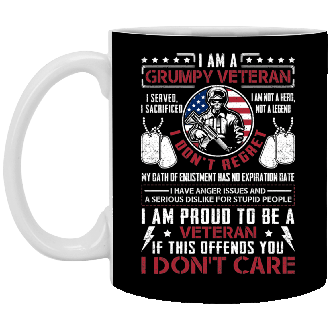 I Am A Grumpy Veteran I Served I Sacrificed I Don't Regret Ceramic Coffee Mug - Beer Stein - Water Bottle, Black, 11 oz. White Mug