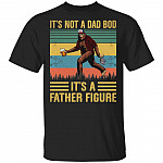 It's Not A Dad Bod It's A Father Figure Bigfoot Beer T-Shirt - Funny Father's Day Shirt, Black, Unisex T-Shirt