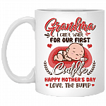 Grandma I Can't Wait for Our First Cuddle Happy Mother's Day Love the Bump Coffee Mug - Travel Mug - Water Bottle, White, 11 oz. White Mug