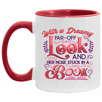 With A Dreamy Far-off Look And Her Nose Stuck In A Book Accent Coffee Mug, White/Red, 11 oz. Accent Mug