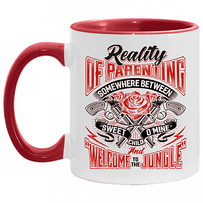 Reality Of Parenting Somewhere Between Sweet Child O Mine And Welcome To The Jungle Accent Mug, White/Red, 11 oz. Accent Mug
