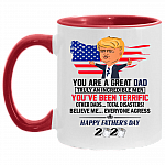 You Are A Great Dad Truly An Incredible Men Accent Mug - Funny Trump Mug, White/Red, 11 oz. Accent Mug