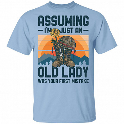 Assuming Im Just an Old Lady Was Your First Mistake - Woman Veteran T-Shirt, Light Blue, Unisex T-Shirt