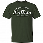 I Only Raises Ballers T-Shirt, Forest, Unisex T-Shirt