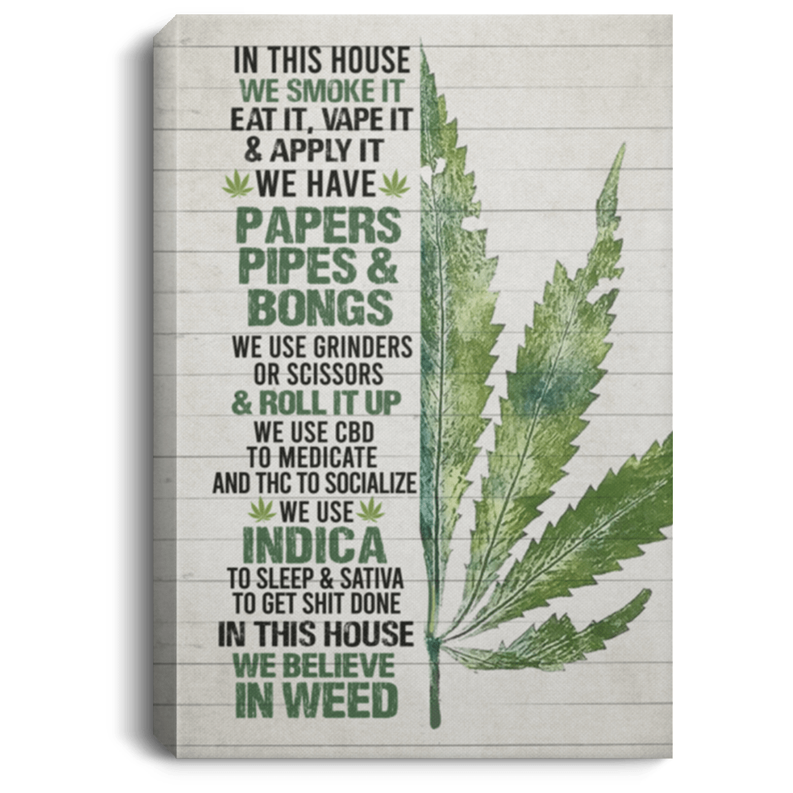 In This House We Smoke It Eat it Vape It And Apply It Unframed Poster - Framed Canvas, White, 0.75'' Framed Canvas In This House We Smoke It Eat it Vape It And Apply It Unframed Poster - Framed Canvas, White, 0.75'' Framed Canvas
