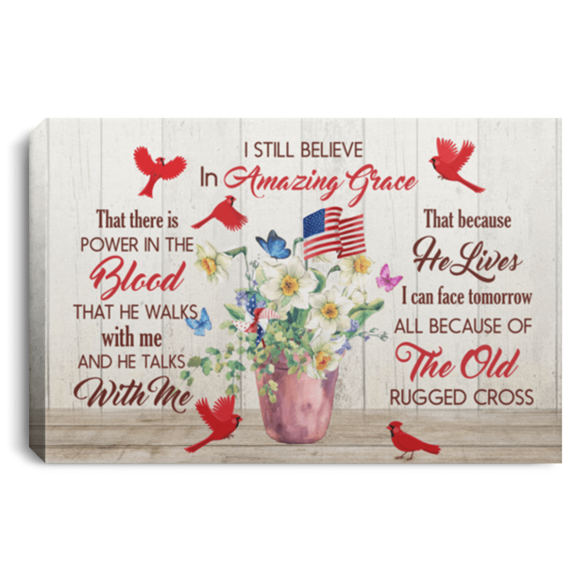 I Still Believe In Amazing Grace That There Is Power In The Blood Cardinal American Flag Framed Canvas - Unframed Poster, White, 0.75'' Framed Canvas I Still Believe In Amazing Grace That There Is Power In The Blood Cardinal American Flag Framed Canvas - Unframed Poster, White, 0.75'' Framed Canvas