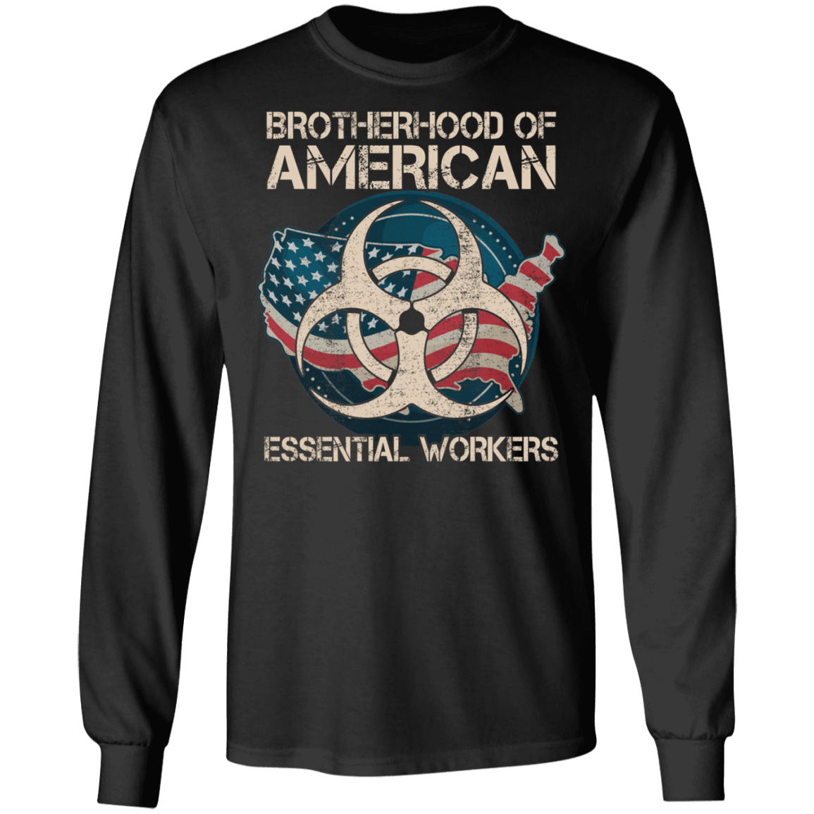 Brotherhood Of American Essential Worker Hoodie-Sweatshirt-Long Sleeve Shirt-Essential Employee 2020 Shirt, Black, Long Sleeve