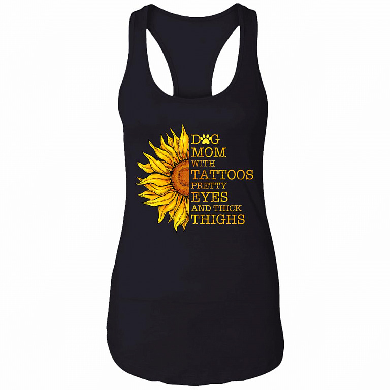 Dog Mom with Tattoos Pretty Eyes and Thick Thighs Cotton Tank Top Tee - Ladies Racerback Tank, Black, Ladies Racerback Tank
