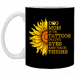Dog Mom with Tattoos Pretty Eyes and Thick Thighs Ceramic Coffee Mug - Beer Stein - Water Bottle, Black, 11 oz. White Mug