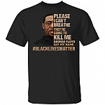 I Can't Breathe Black Lives Matter T-Shirt - Rip George Floyd Shirt, Black, Unisex T-Shirt