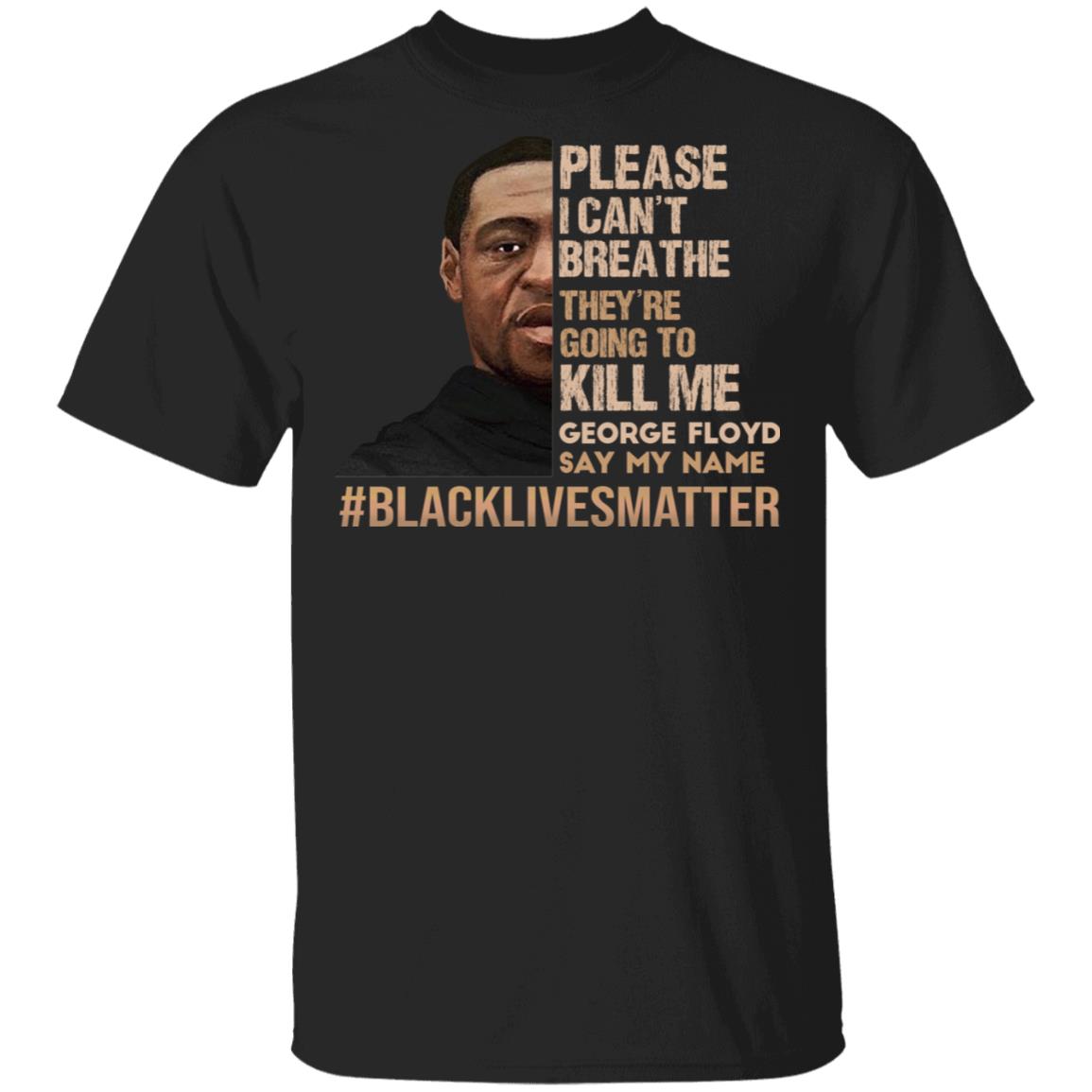 I Can't Breathe Black Lives Matter T-Shirt - Rip George Floyd Shirt, Black, Unisex T-Shirt
