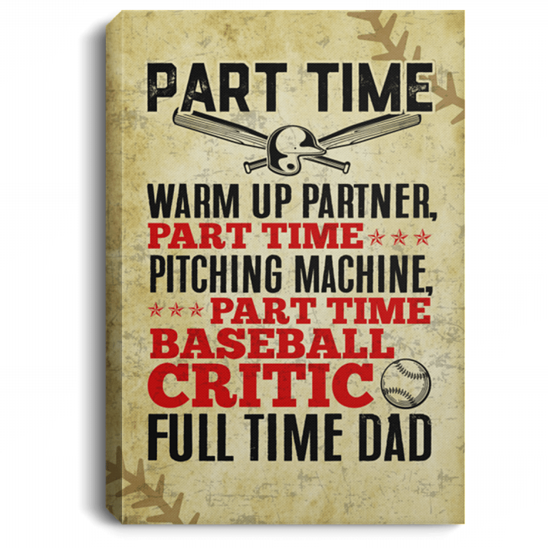 Part Time Warm Up Partner Full Time Dad Father's Day Gifts Gallery Wrapped Framed Canvas Prints, White, 0.75'' Framed Canvas