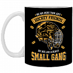We Are More Than Just Hockey Friends We Are More Like A Really Small Gang - Ceramic Coffee Mug - Water Bottle - Color Changing Mug, Black, 11 oz. White Mug
