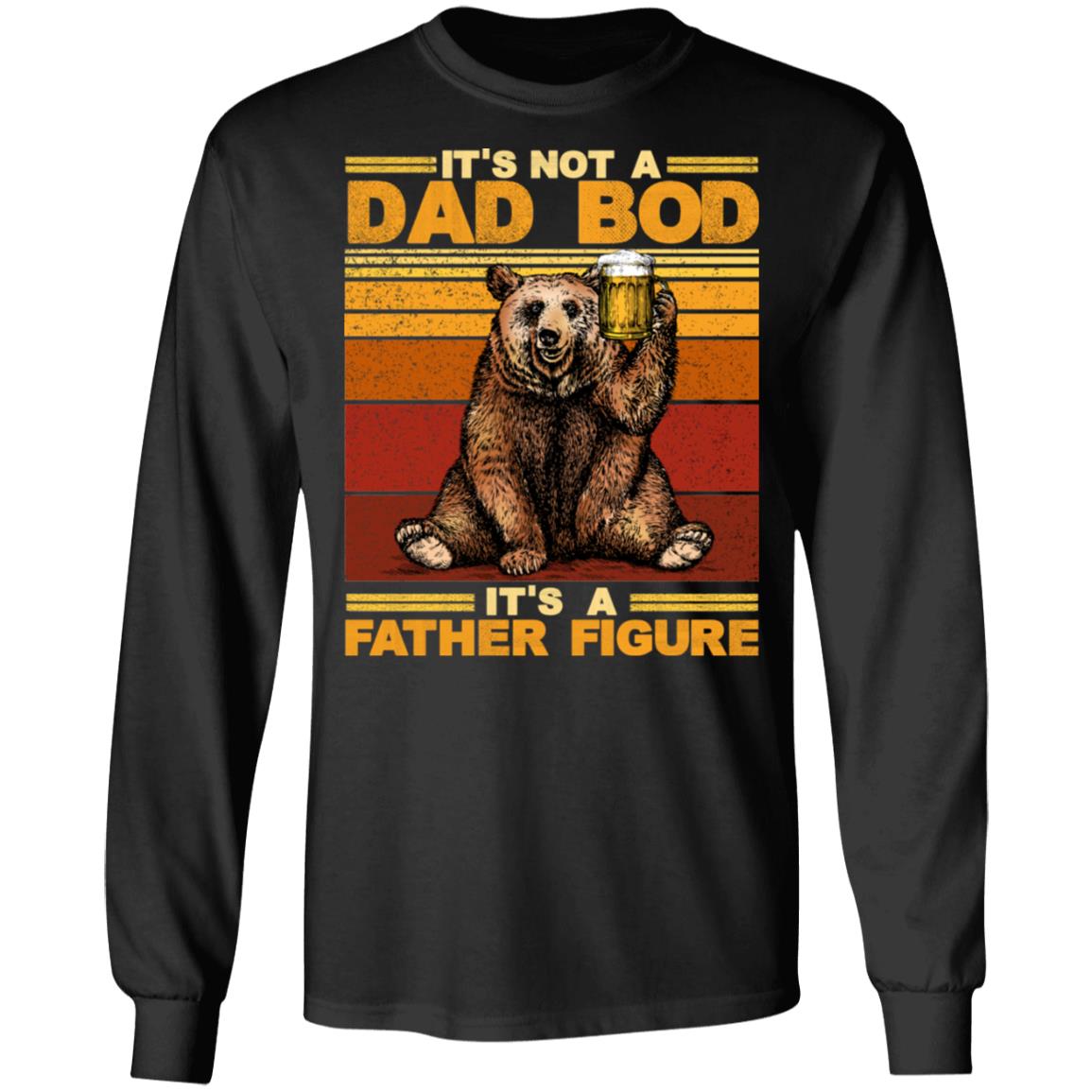 It's Not A Dad Bod It's A Father Figure Vintage Hoodie Sweatshirt - Funny Father's Day Drinking Saying Shirt, Black, Long Sleeve
