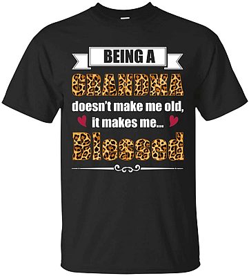 Being A Grandma Doesn't Make Me Old It Makes Me Blessed T-Shirt
