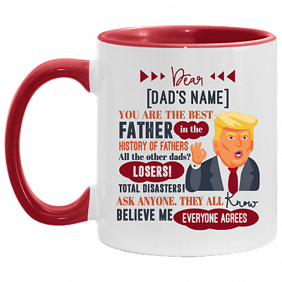 Personalized You Are The Best Father In The History Of Fathers Accent Mug - Ceramic Coffee Mug, White/Red, 11 oz. Accent Mug
