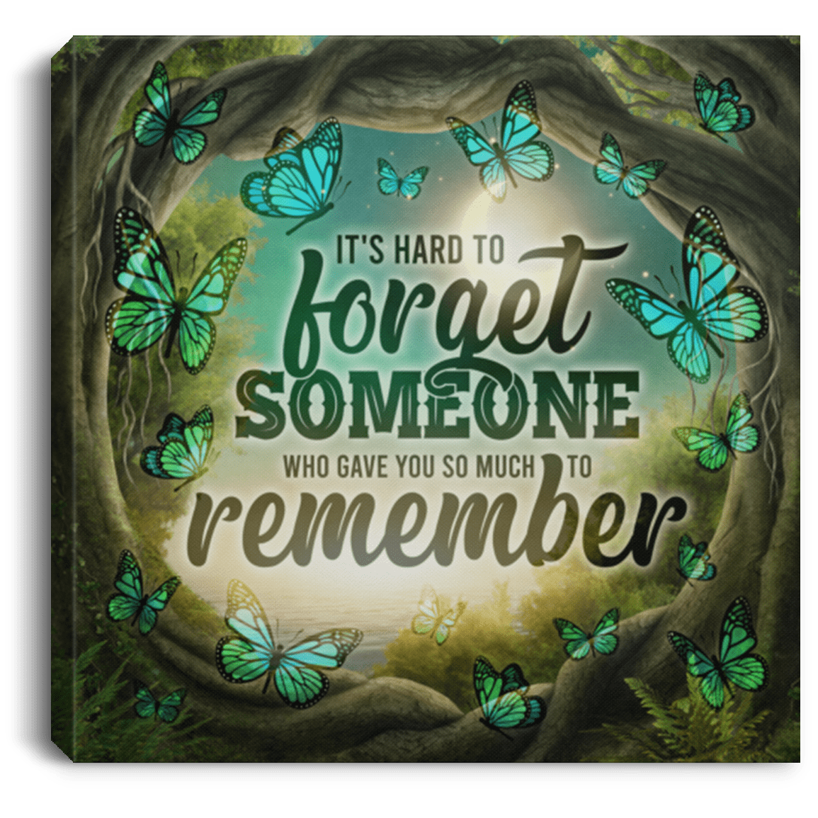It's Hard to Forget Someone Who Gave You So Much to Remember Wrapped Framed Canvas Prints - Unframed Poster, White, 0.75'' Framed Canvas It's Hard to Forget Someone Who Gave You So Much to Remember Wrapped Framed Canvas Prints - Unframed Poster, White, 0.75'' Framed Canvas
