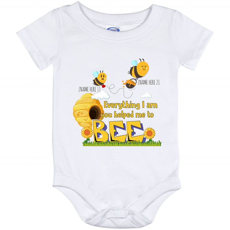 Personalized Everything I Am You Helped Me to Bee Mother Day Toddler - Baby Onesie - Baby Infant, White, Baby Onesie - 12 Month