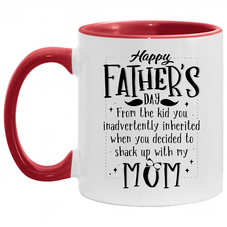 From The Kid You Inadvertently Inherited When You Decided To Shack Up With My Mom Accent Mug, White/Red, 11 oz. Accent Mug