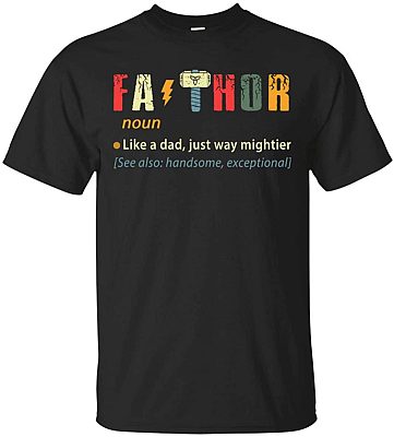 Fathor Like A Dad Just Way Mightier FA Thor T Shirt T-Shirt - Father Day Papa Day Tee Shirt
