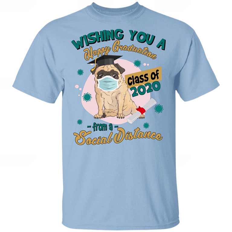 Wishing You A Happy Graduation From A Social Distance T-shirt - Youth Tee - Quarantine Graduation Gifts, Light Blue, Unisex T-Shirt