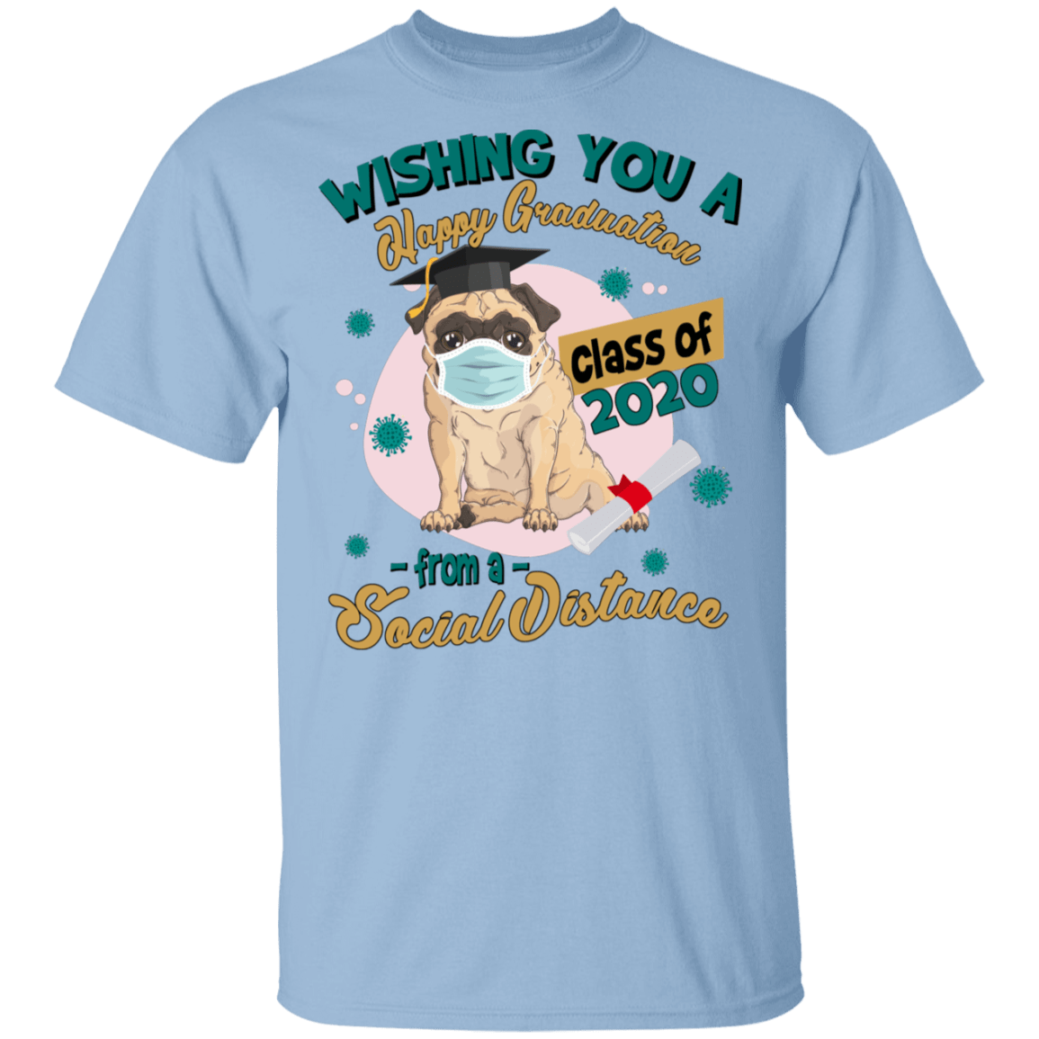 Wishing You A Happy Graduation From A Social Distance T-shirt - Youth Tee - Quarantine Graduation Gifts, Light Blue, Unisex T-Shirt