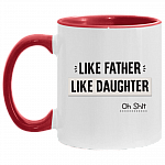 Like Father Like Daughter Oh Shit Accent Mug, White/Red, 11 oz. Accent Mug