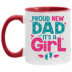 Proud New Dad It's A Girl Going To Be Daddy Accent Mug - Coffee Mug, White/Red, 11 oz. Accent Mug