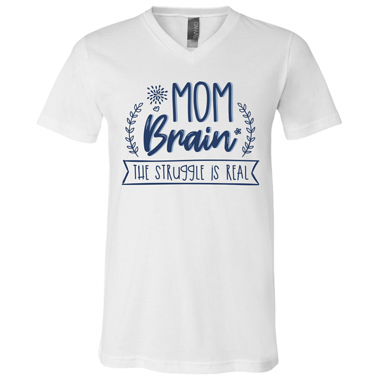 Mom Brain The Struggle Is Real T-Shirt - V Neck, White, V-Neck T-Shirt
