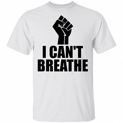 I Can’t Breathe T-Shirt - Black Lives Matter Shirt, White, Unisex T-Shirt