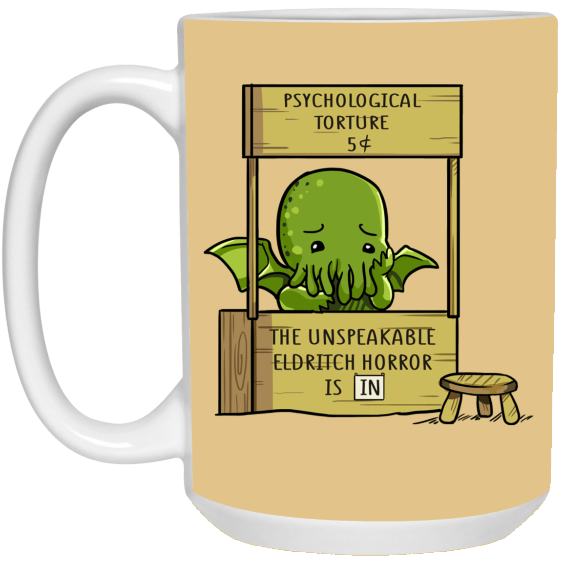 Psychological Torture The Unspeakable Is In Eldritch Horror White Mug, Tan, 15 oz. White Mug