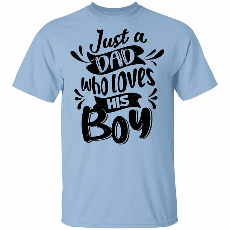 Just A Dad Who Loves His Boy T-Shirt - Dad and Baby Matching Shirts, Light Blue, Unisex T-Shirt