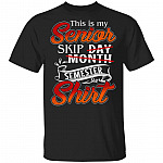 This Is My Senior Skip Day Month Semester Shirt Funny Senior 2020 T-Shirt, Black, Unisex T-Shirt