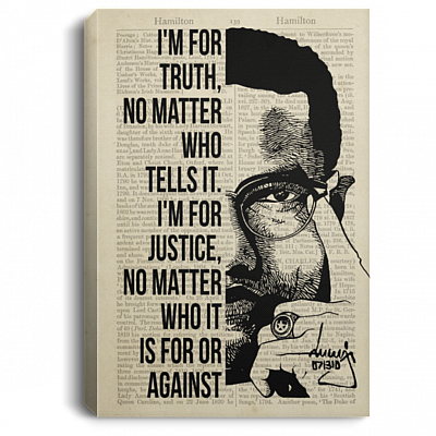 I'm for Truth No Matter Who Tells It I'm for Justice No Matter Who It Is for Framed Canvas - Unframed Poster, White, 0.75'' Framed Canvas