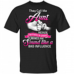 They Call Me Aunt Because Partner In Crime Makes Me Sound Like A Bad Influence T-Shirt, Black, Unisex T-Shirt